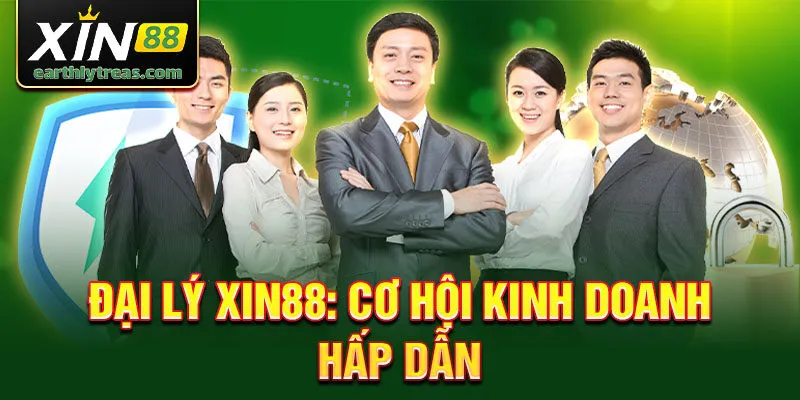 Đại Lý Xin88: Cơ Hội Kinh Doanh Đầy Tiềm Năng