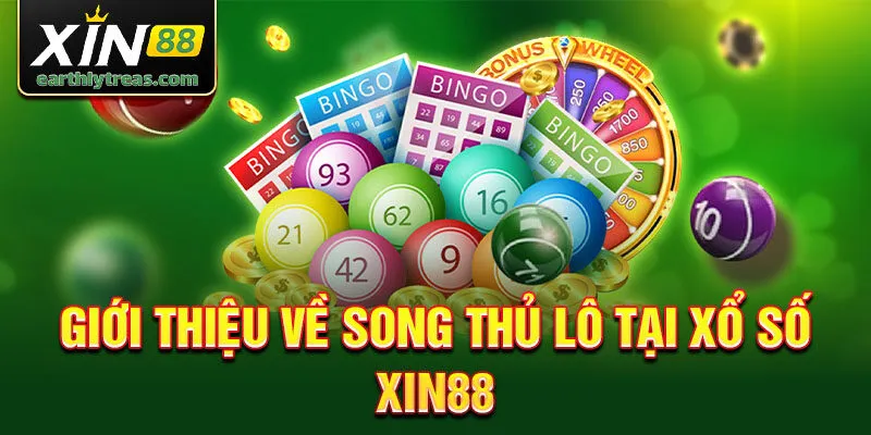 Giới thiệu về song thủ lô tại xổ số xin88