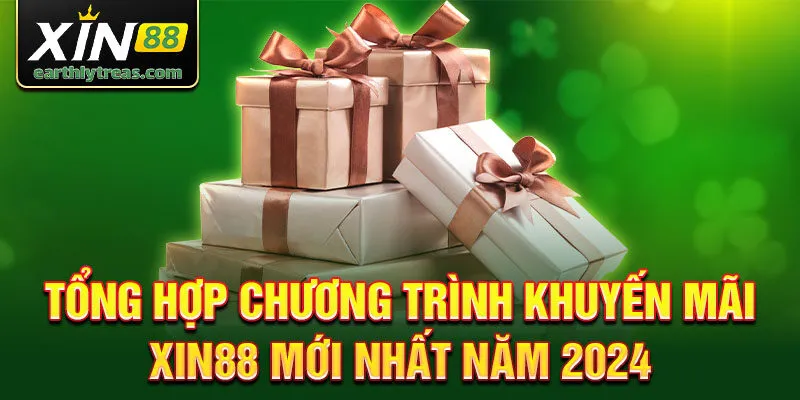 Tổng hợp chương trình khuyến mãi Xin88 mới nhất năm 2024