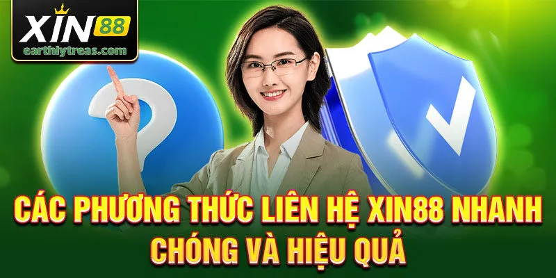 Các phương thức liên hệ Xin88 nhanh chóng và hiệu quả