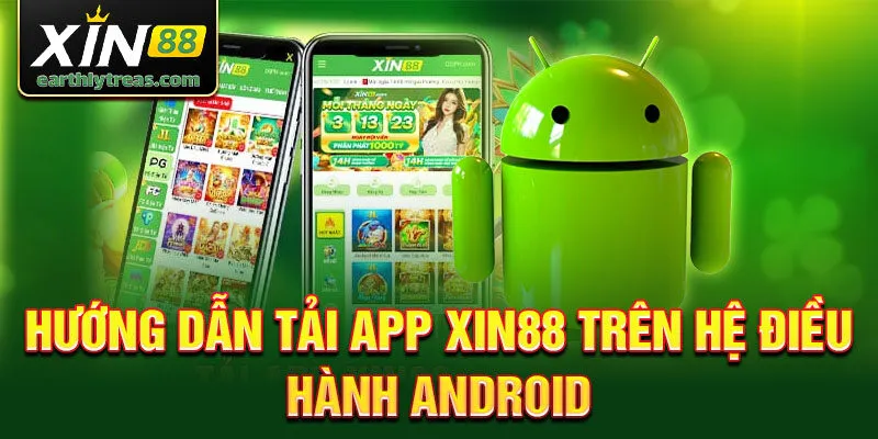 Hướng Dẫn Tải App Xin88 Trên Android Đơn Giản