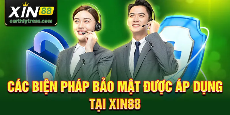 Các biện pháp bảo mật được áp dụng tại Xin88