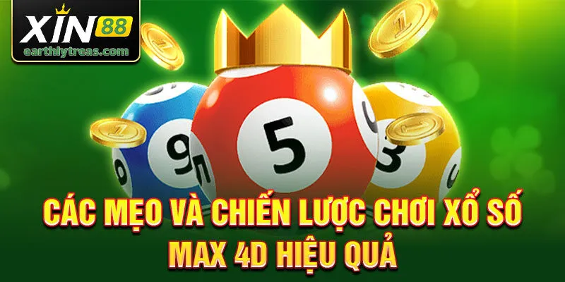 Các mẹo và chiến lược chơi xổ số max 4d hiệu quả