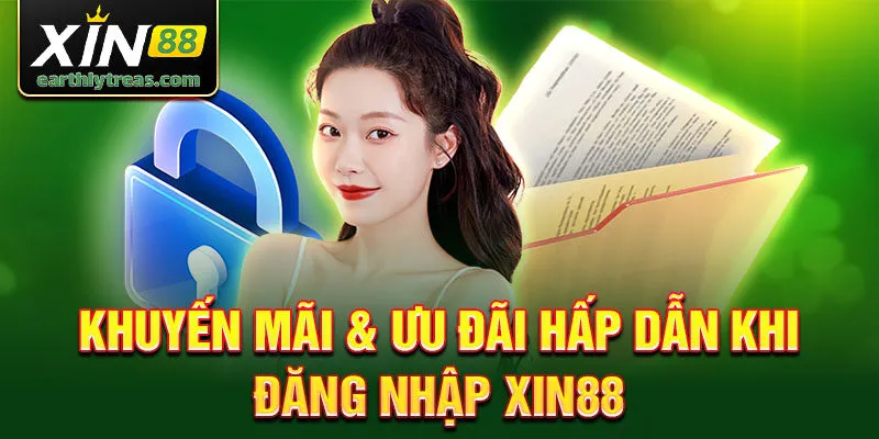 Khuyến mãi & ưu đãi hấp dẫn khi đăng nhập xin88