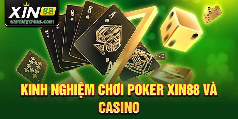 Kinh nghiệm chơi  poker xin88 và casino