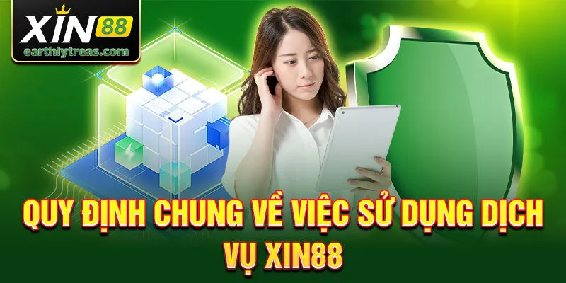 Quy định chung về điều khoản dịch vụ tại nhà cái xin88