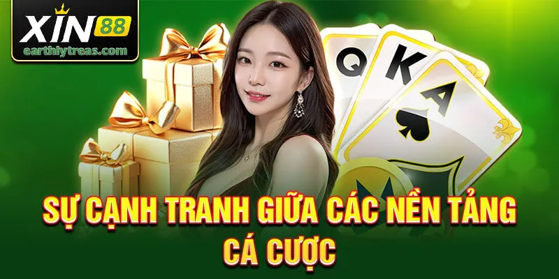 Sự cạnh tranh giữa các nền tảng cá cược